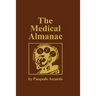 The Medical Almanac: A Calendar of Dates of Significance to the Profession of Medicine, Including Fascinating Illustrations, Medical Milestones, Dates