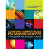 Achieving Competencies for Nursing Practice: A Handbook for Student Nurses