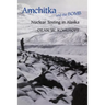 Amchitka and the Bomb: Nuclear Testing in Alaska