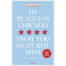 111 Places in Chicago That You Must Not Miss