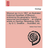 Missouri as it is in 1867: an illustrated historical Gazetteer of Missouri, embracing the geography, history, resources and prospects ... an orig