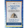 The Master Mind (Condensed Classics): The Unparalleled Classic on Wielding Your Mental Powers from the Author of the Kybalion
