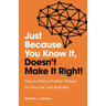 Just Because You Know it, Doesn't Make it Right