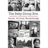 The Baby Scoop Era: Unwed Mothers, Infant Adoption and Forced Surrender