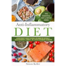 Anti-Inflammatory Diet: A Nutritionist's Guide to Reduce Inflammation Naturally - Calm Hashimoto's, Crohn's, Ibs & Other Autoimmune Disorders