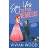 Say Yes To The Nemesis