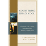Countering Jihadi Cool: Narrative, Law, Culture, and Philosophy Against Global Jihad