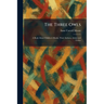 The Three Owls: A Book About Children's Books, Their Authors, Artists and Critics
