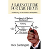 A Sales Culture For Law Firms: The Missing Link In Business Development