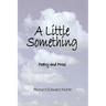 A Little Something: Poetry And Prose