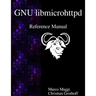 GNU libmicrohttpd Reference Manual