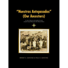 "Nuestros Antepasados" (Our Ancestors): Los Nuevo Mexicanos del Condado de Lincoln (Lincoln County's History of its New Mexican Settlers)