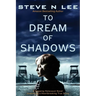 To Dream of Shadows: A Gripping Holocaust Novel Inspired by a Heartbreaking True Story