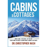Cabins & Cottages: Simple Living, Tiny Houses, Off The Grid, Everything You Need To Know About Cabins & Cottages