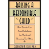 Raising a Responsible Child: How Parents Can Avoid Indulging Too Much and Rescuing Too Often