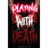 Playing With Death
