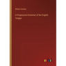 A Progressive Grammar of the English Tongue