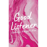 Good Listener