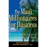 The Maui Millionaires for Business: The Five Secrets to Get on the Millionaire Fast Track