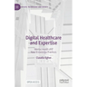 Digital Healthcare and Expertise: Mental Health and New Knowledge Practices