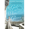 The Girl in White Gloves: A Novel of Grace Kelly