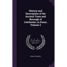 History and Description of the Ancient Town and Borough of Colchester, in Essex, Volume 2