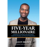 Five-Year Millionaire: A Roadmap for Investing in the Stock Market, Wealth Accumulation, and Financial Independence