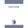 An Elementary Course of Military Engineering ... by D. H. Mahan ...