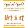 Speak the Speech!: Shakespeare's Monologues Illuminated