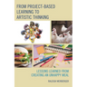 From Project-Based Learning to Artistic Thinking: Lessons Learned from Creating an Unhappy Meal