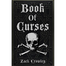 Book of Curses: Black Magic Spellbook, Grimoire of Crossing and Hexes