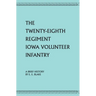 The Twenty-Eighth Regiment Iowa Volunteer Infantry