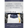 Career and College Readiness and Success for All Students