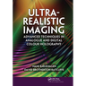 Ultra-Realistic Imaging: Advanced Techniques in Analogue and Digital Colour Holography