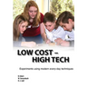 Low Cost - High Tech: Experiments using modern every-day techniques