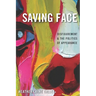 Saving Face: Disfigurement and the Politics of Appearance