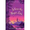 Where the Magic Lies: Perils of Portia Saga #1