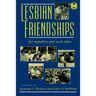 Lesbian Friendships: For Ourselves and Each Other