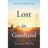 Lost in Goodland: A Memoir of Childhood Chaos