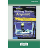 When Nothing Matters Anymore: A Survival Guide for Depressed Teens (Easyread Large Edition)