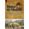 Blaise de Monluc: A Soldier of France During the Habsburg-Valois War & Wars of Religion, 1521-74