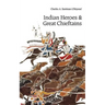 Indian Heroes and Great Chieftains