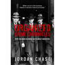 Organized Crime Chronicles: Over 250 Mind Blowing Facts About Mobsters