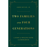 Two Families and Four Generations: A Story of Wealth, Faith, and Resilience
