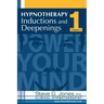 Hypnotherapy Inductions and Deepenings Volume I