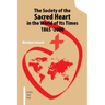 The Society of the Sacred Heart in the World of Its Times 1865 -2000