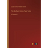 The Brothers Grimm Fairy Tales: in large print