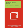 Alabama's Tragic Decade: Ten Years of Alabama, 1865-1874