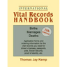 International Vital Records Handbook. 7th Edition: Births, Marriages, Deaths: Application Forms and Ordering Information for the Vital Records You Nee