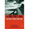 The Director's Idea: The Path to Great Directing